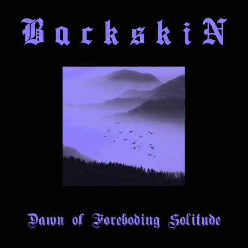 Backskin : Dawn of Foreboding Solitude